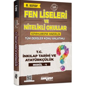Ankara Yaynclk 8. Snf T.C. nklap Tarihi ve Atatrklk Fen Liseleri ve Nitelikli Okullar Konu Anlatml Modl 4
