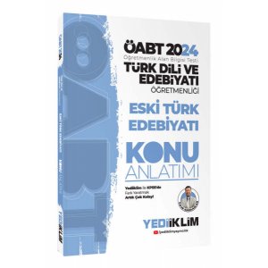 Yediiklim Yaynlar 2024 ABT Trk Dili Ve Edebiyat retmenlii Eski Trk Edebiyat Konu Anlatm